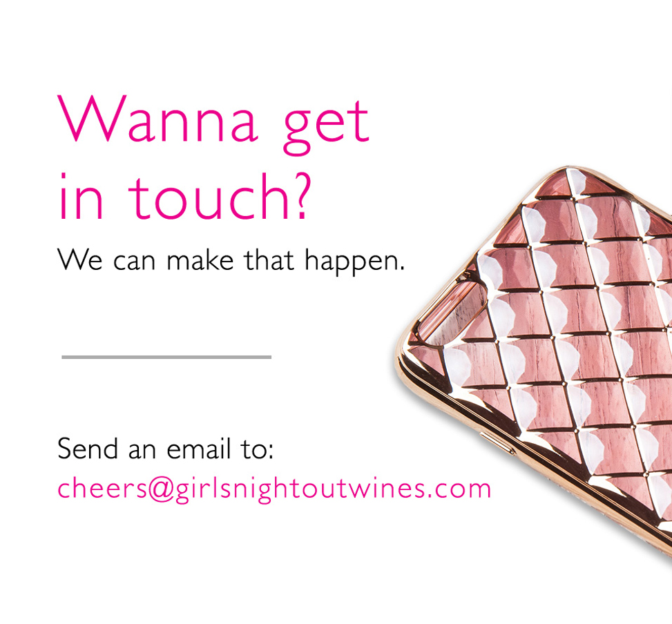 Wanna get in touch? cheers@girlsnightoutwines.com